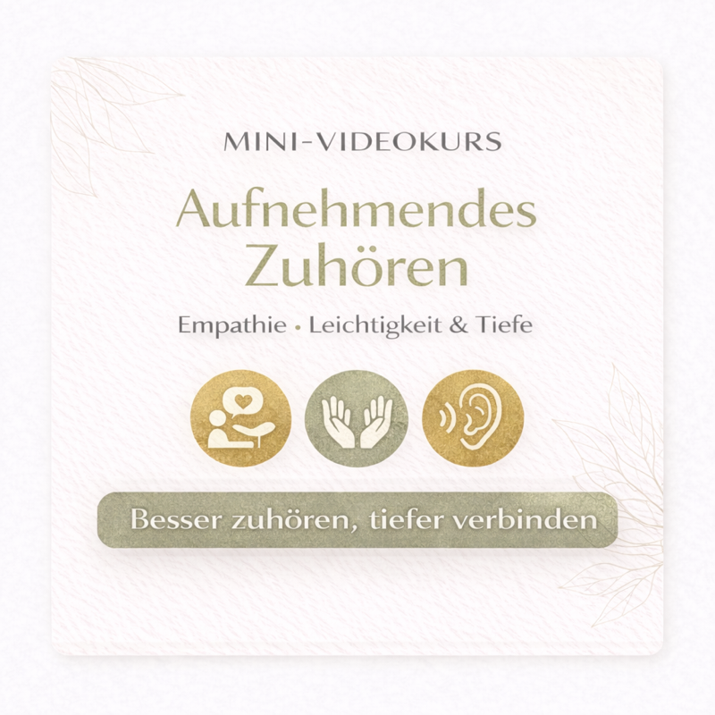 Covergrafik „Mini-Videokurs: Aufnehmendes Zuhören“ mit dem Text „Empathie • Leichtigkeit & Tiefe“
