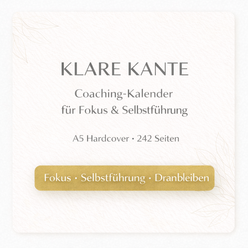 Covergrafik „Klare Kante – Coaching-Kalender für Fokus & Selbstführung“ mit dem Text „Fokus • Selbstführung • Dranbleiben“.