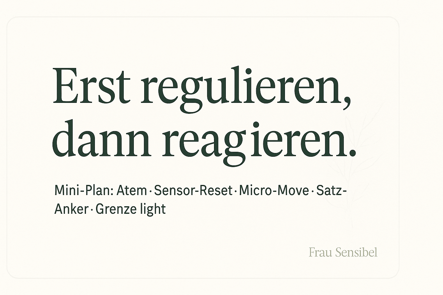 Minimalistisches Typo-Motiv: dunkelgrüne Headline „Erst regulieren, dann reagieren.“ auf cremefarbenem Hintergrund; ruhige, klare Optik.