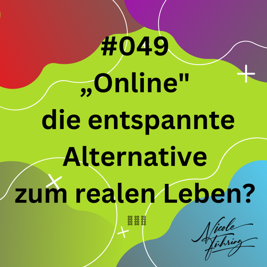 #049 - „Online" für Hochsensible die entspannte Alternative zum realen Leben?