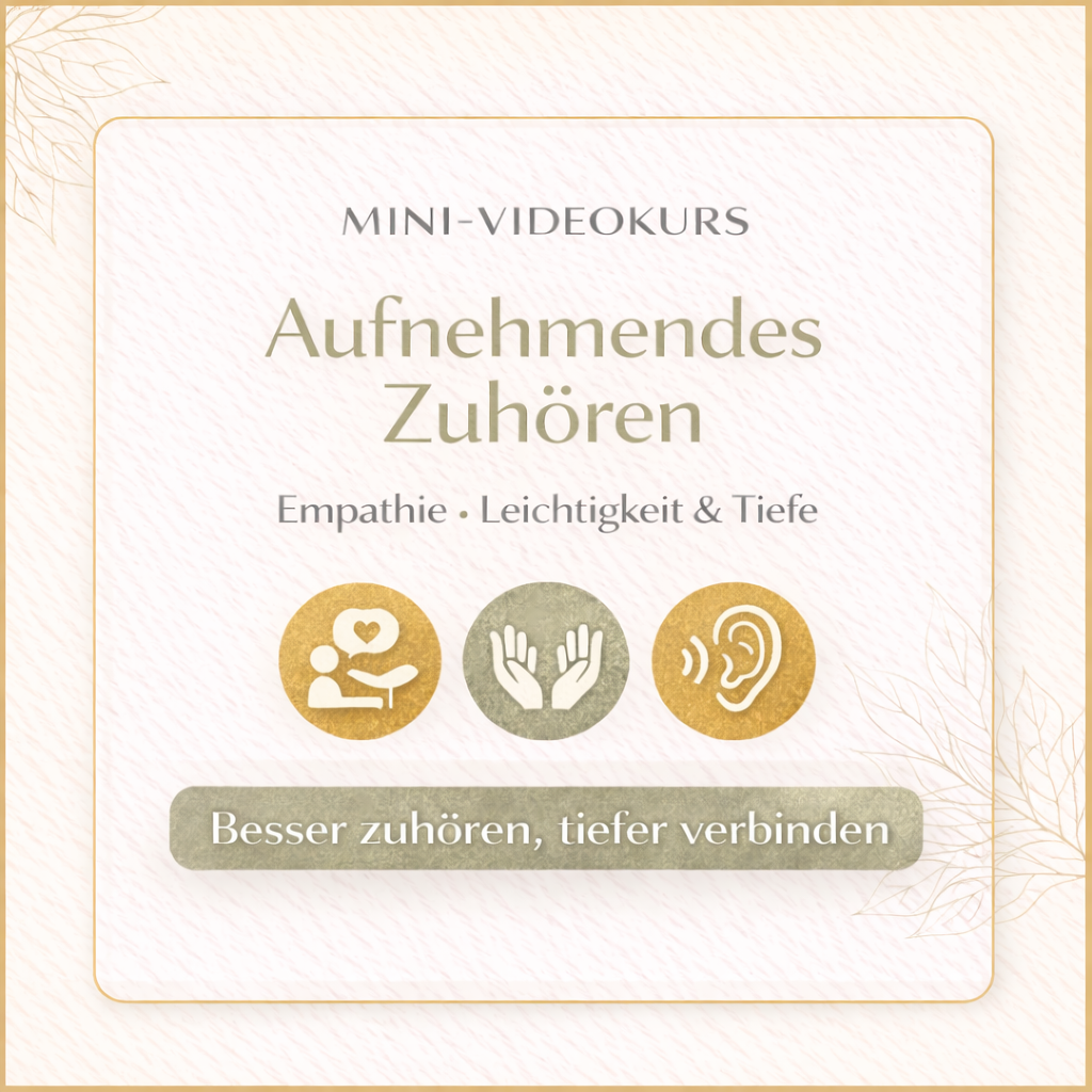 Mini-Videokurs „Aufnehmendes Zuhören“ mit hellem Hintergrund, Symbolen für Empathie und Zuhören sowie dem Text „Besser zuhören, tiefer verbinden“.