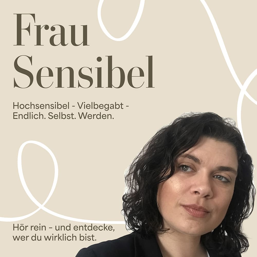 Podcastcover „Frau Sensibel“ mit Porträt von Nicole Führing; Podcast für Hochsensible und Scanner-Persönlichkeiten